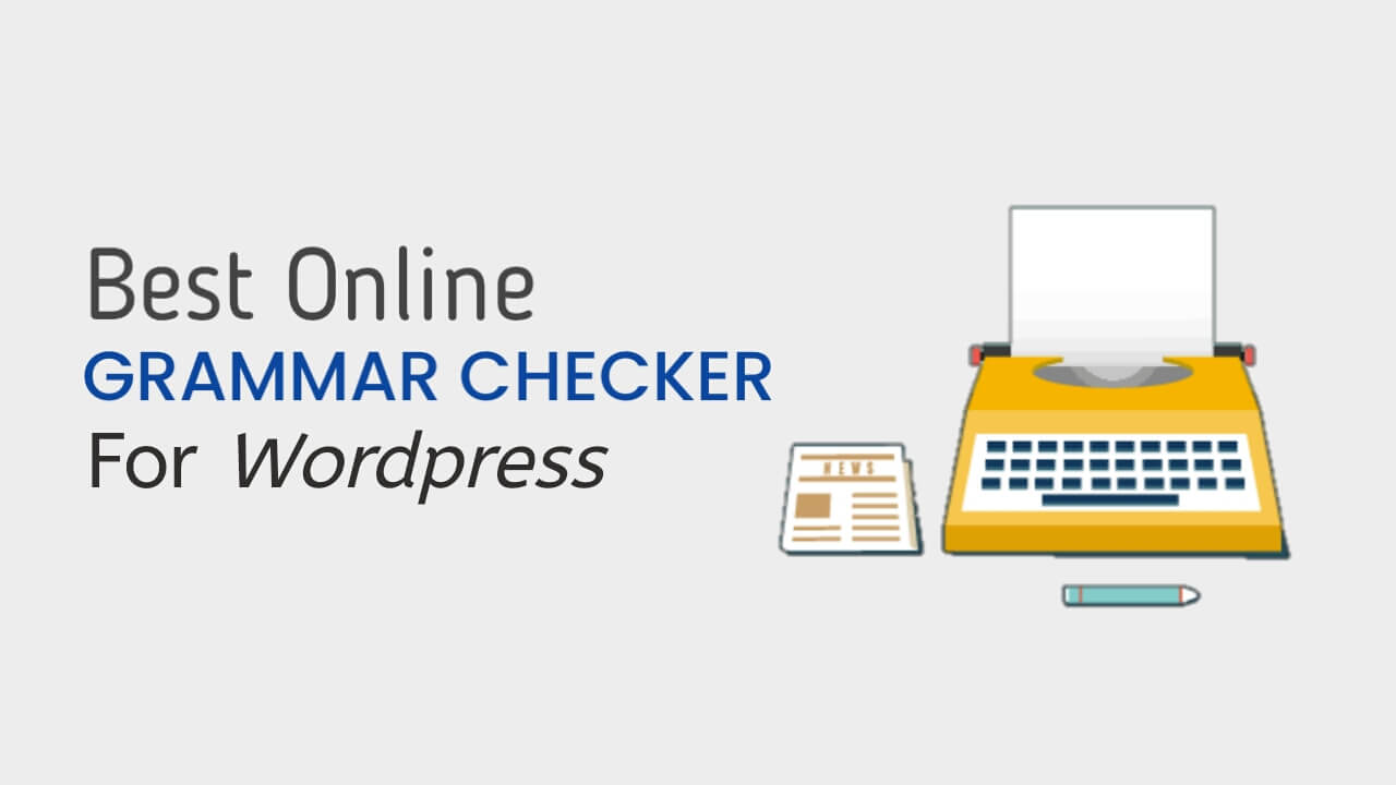Top 5 Best Online Grammar Checker Tools for 2023