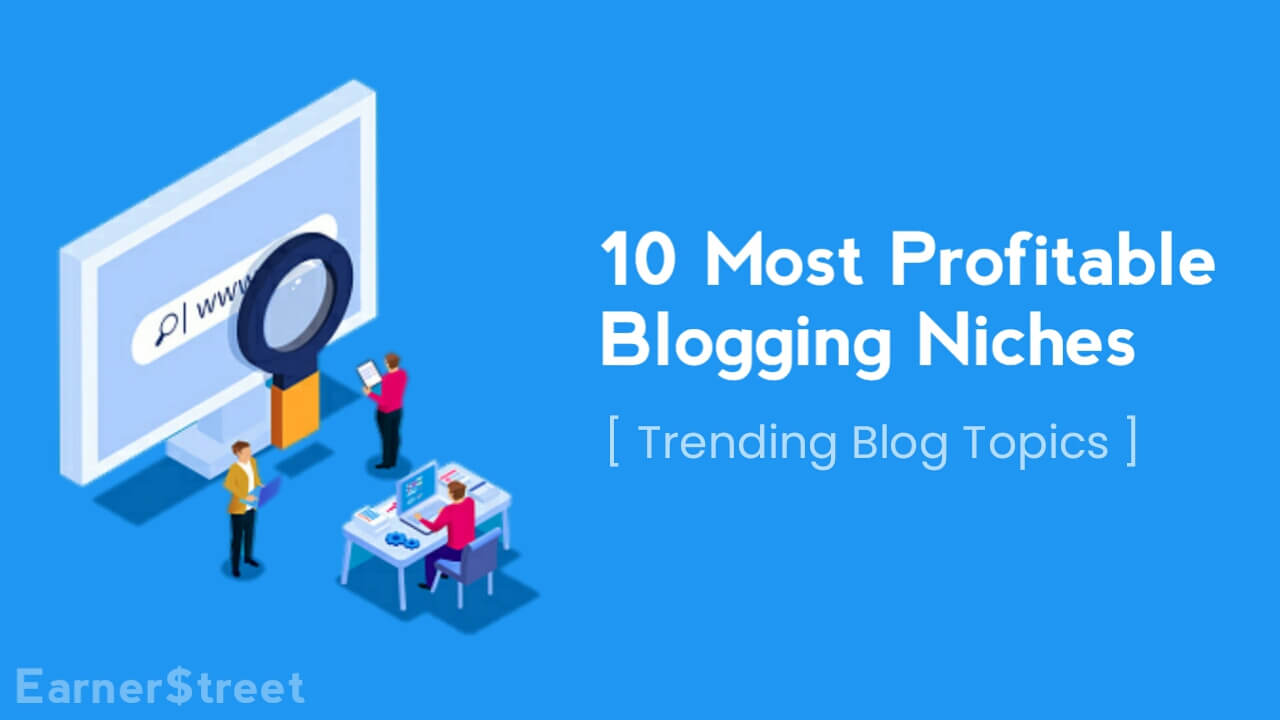 Top 10 Most Profitable Blog Niches for 2023 [Trending Blog Topics]
